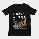 I have a PHD - pretty huge dinsosaur (collection) T-Shirt