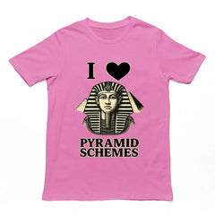I Love Pyramid Schemes T-Shirt