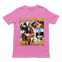 Hallowed be thy Gains T-Shirt