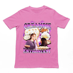 Creampie Enthusiast t-shirt