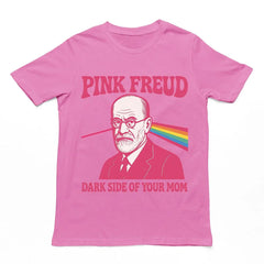 Pink Freud Dark Side of your Mom Humour T-Shirt