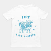 IBS - i be shittin t-shirt