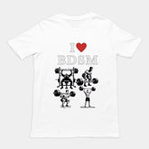 I love BDSM (bench press, deadlift, squats, military press) T-Shirt