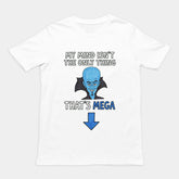 My Mind isn't the only thing that's Mega T-Shirt