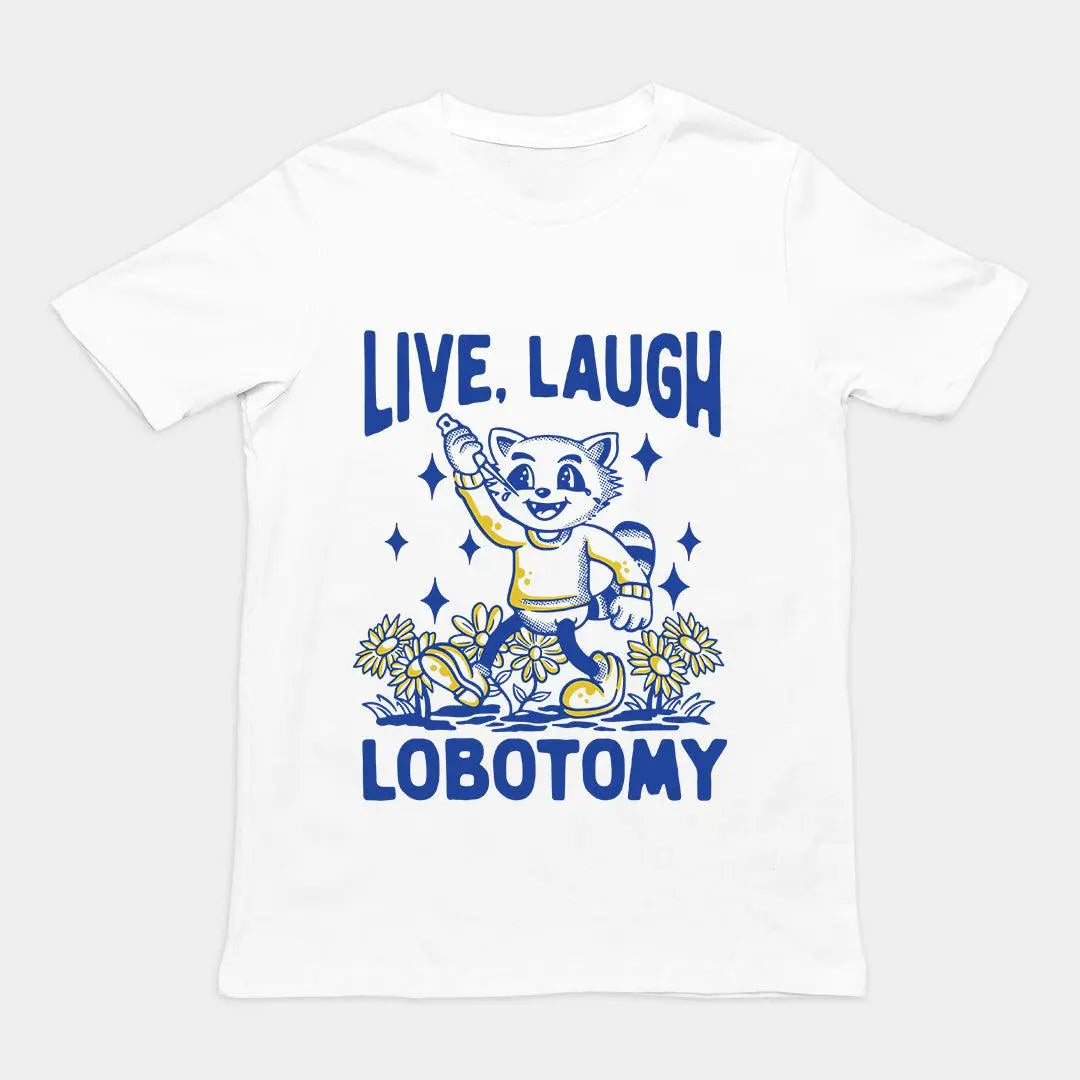 Live Laugh Lobotomy Hand-drawn t-shirt