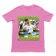 Professional Stroker T-Shirt