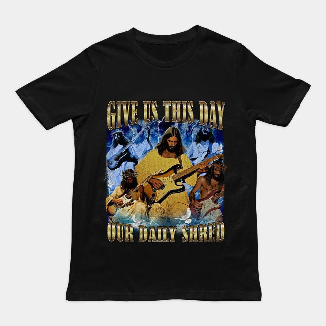 Give us this day our daily shred T-Shirt