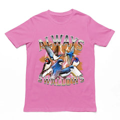 Always Swallows t-shirt