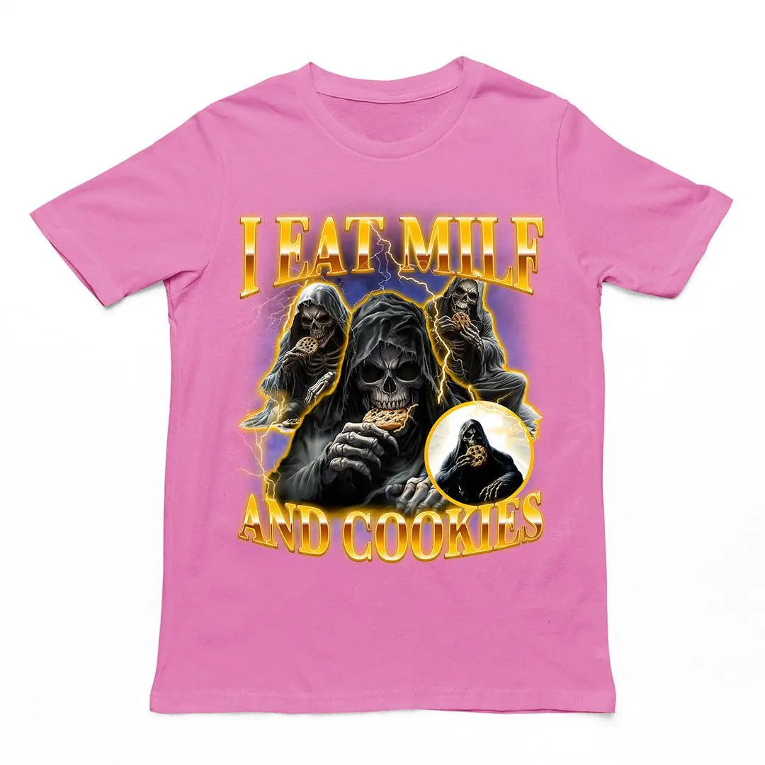 I Eat Milf And Cookies T-Shirt