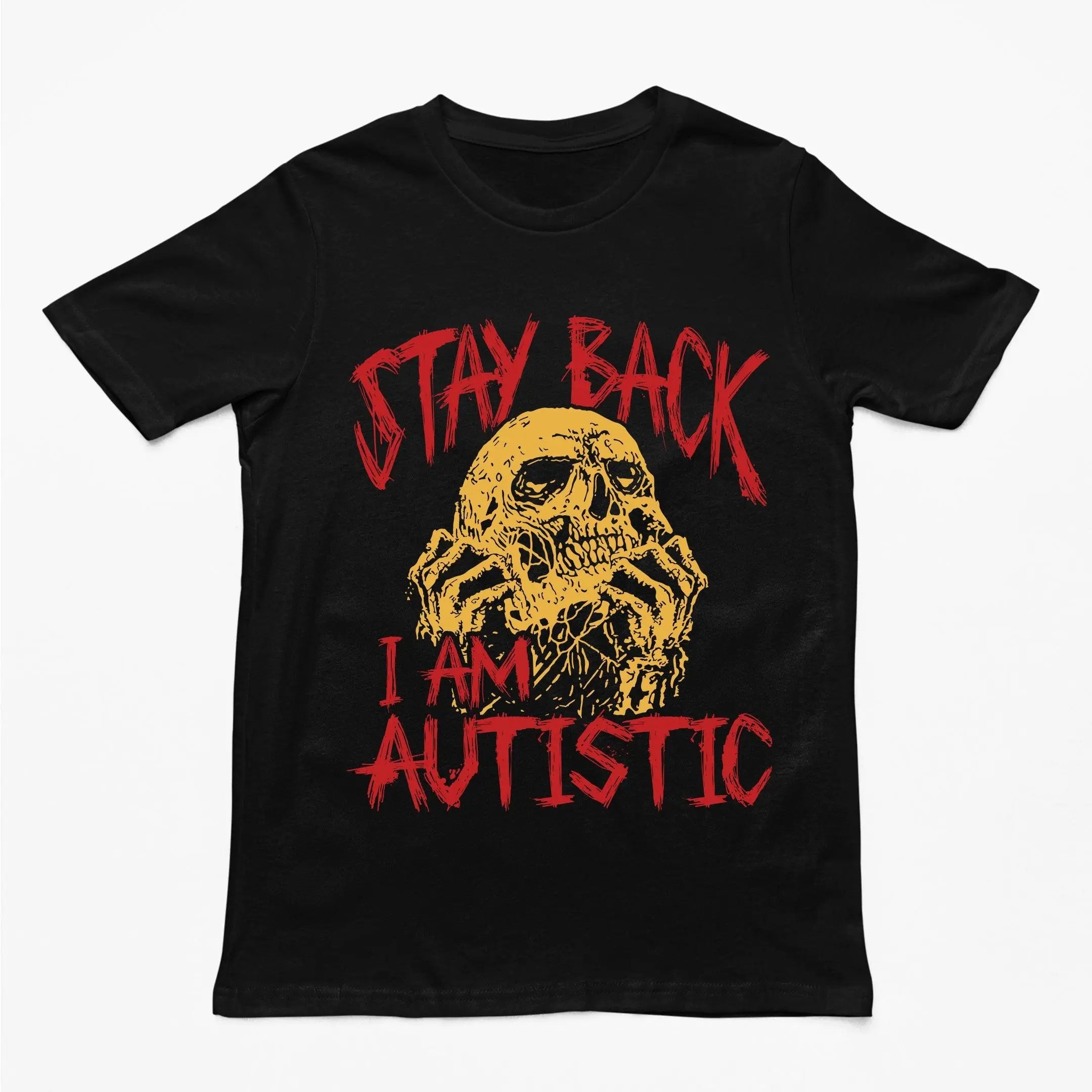 Stay Back I'm Autistic T-Shirt
