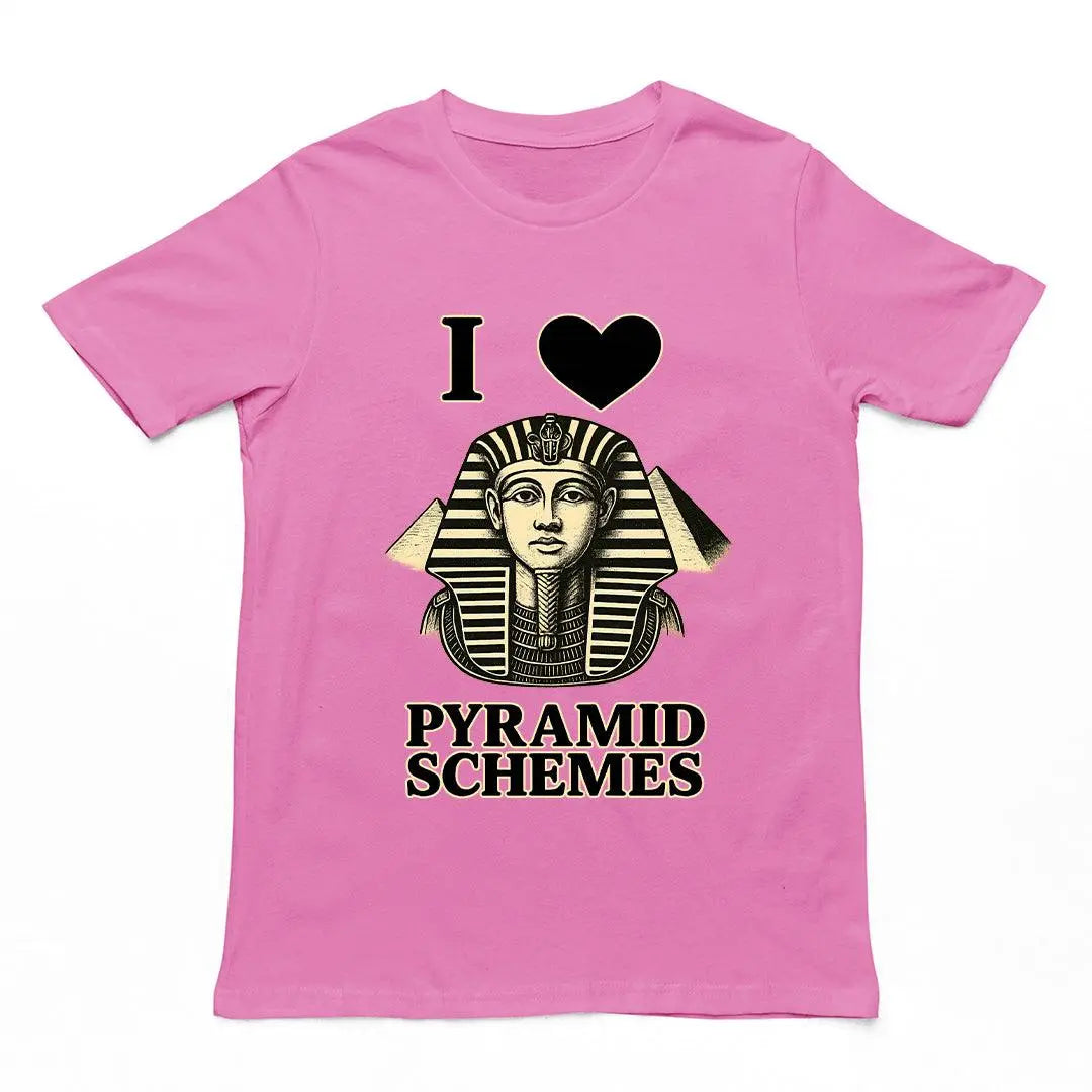 I Love Pyramid Schemes T-Shirt