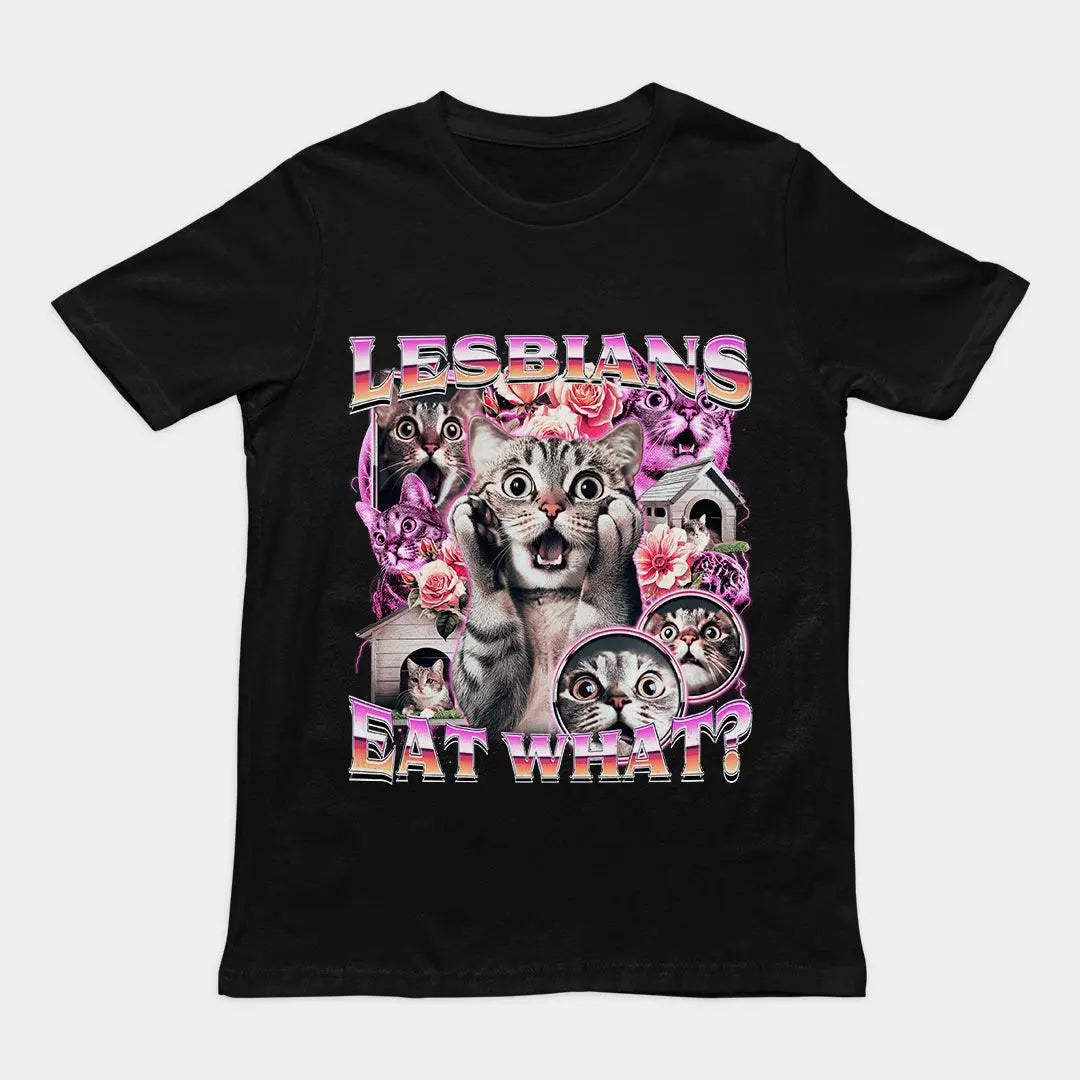 Lesbians Eat What T-Shirt