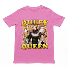 Queef Queen t-shirt