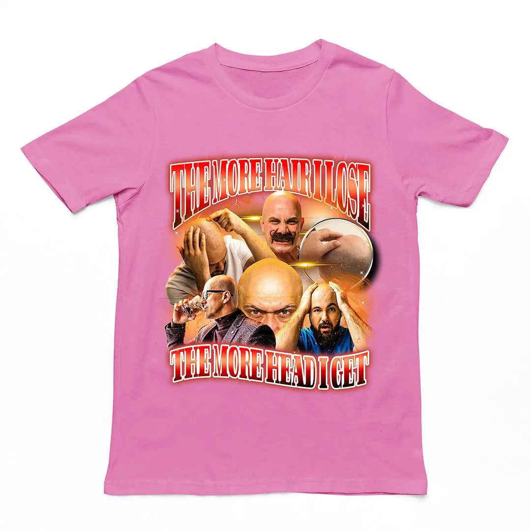 The More Hair I lose the More Head I get t-shirt