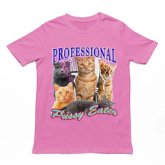 Professional Pussy Eater t-shirt