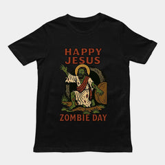 Happy Jesus Zombie Day T-Shirt