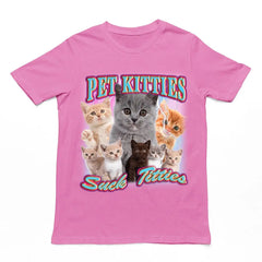 Pet Kitties Suck Kitties t-shirt