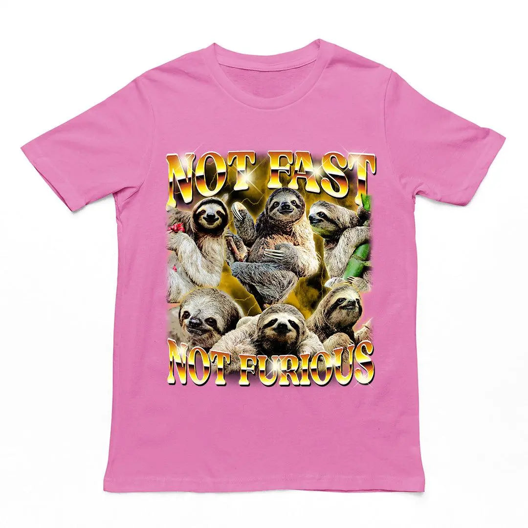 Not Fast Not Furious t-shirt