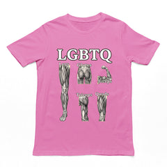LGBTQ (legs glutes biceps tricpes quads) T-Shirt