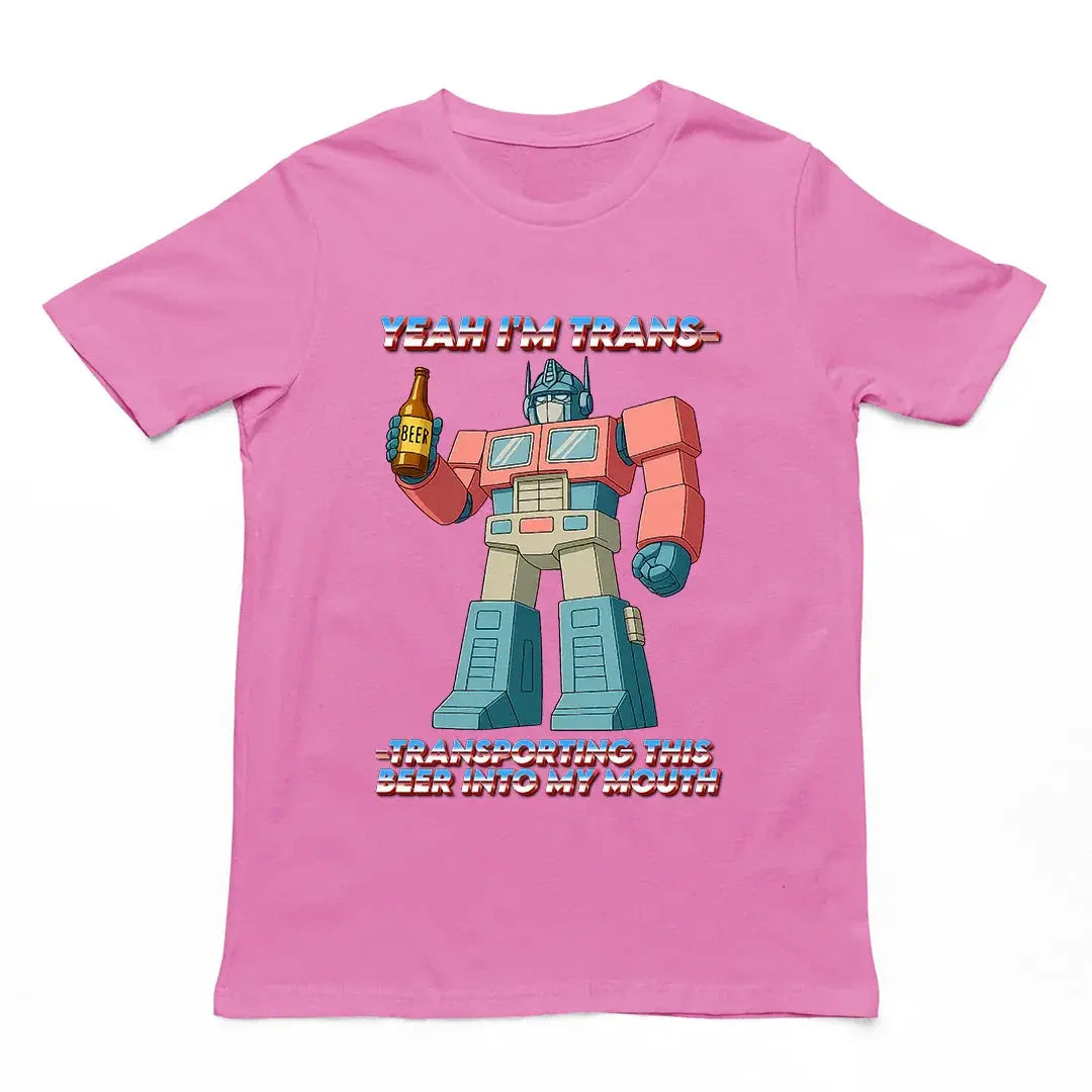 Yeah I'm trans- transporting this beer into my mouth T-Shirt