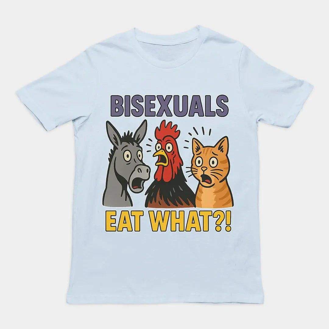 Bisexuals Eat What Funny T-Shirt
