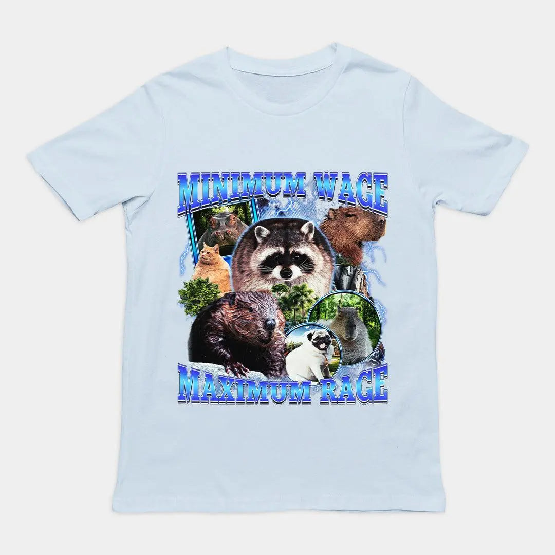 Minimum Wage Maximum Rage T-Shirt