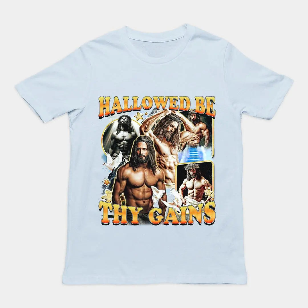 Hallowed be thy Gains T-Shirt