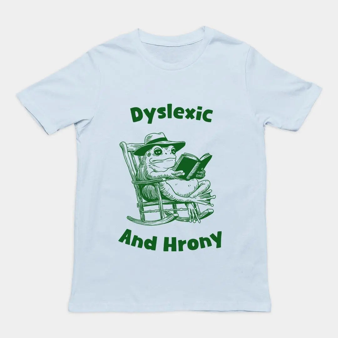 Dyslexic and Hrony t-shirt