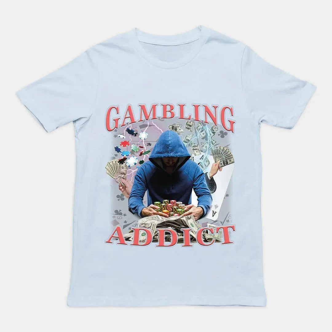 Gambling Addict t-shirt