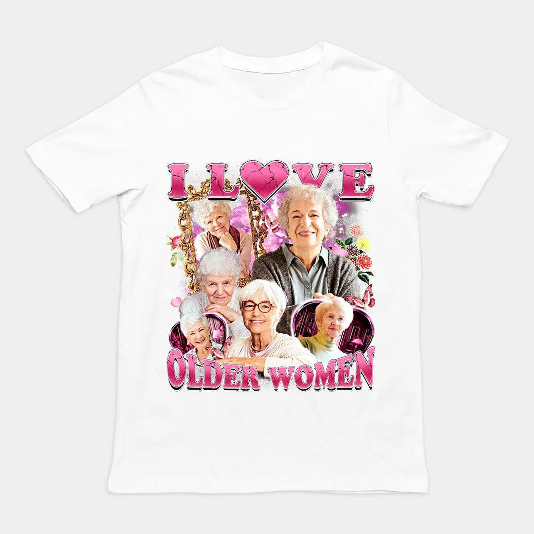 I Love Older Women t-shirt