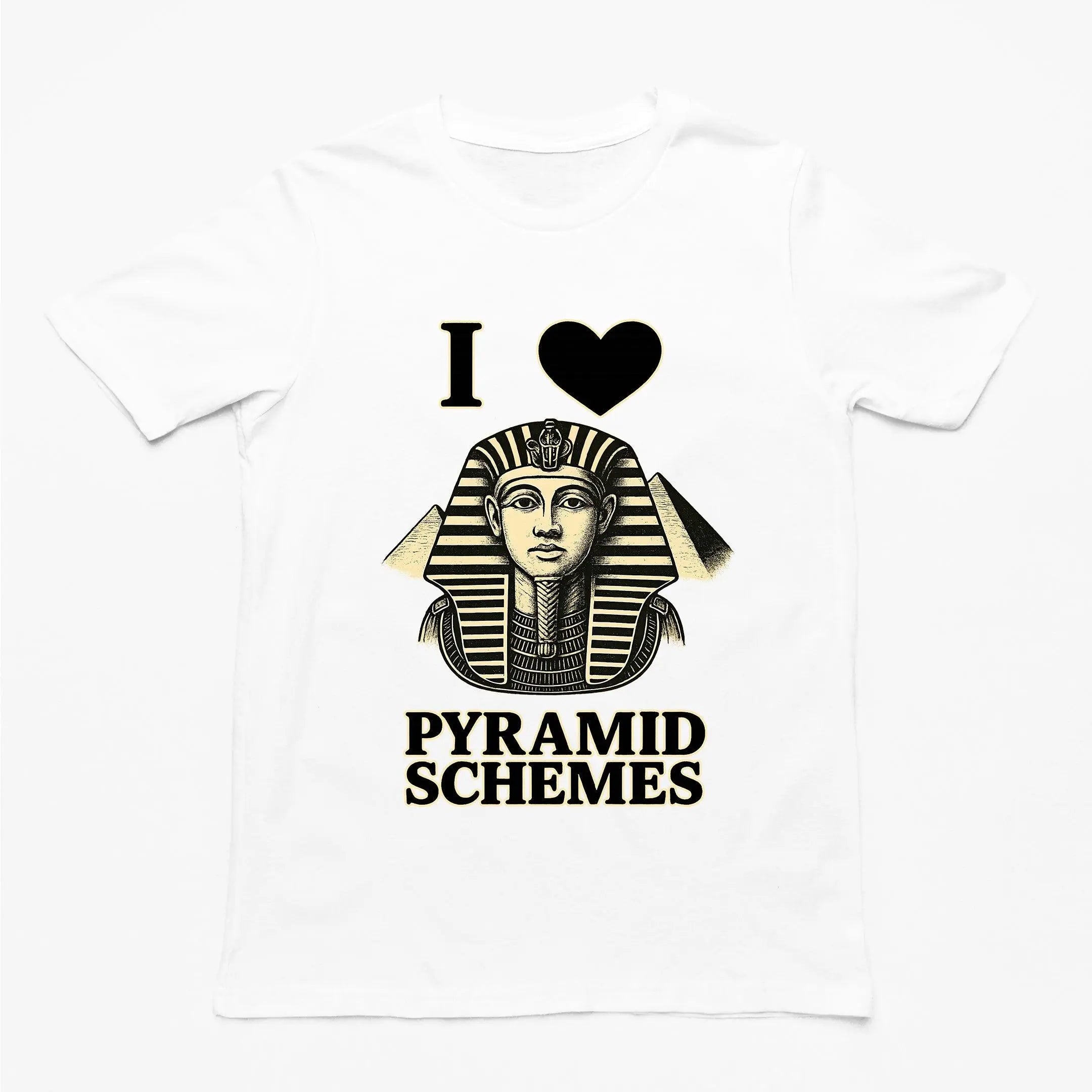 I Love Pyramid Schemes T-Shirt