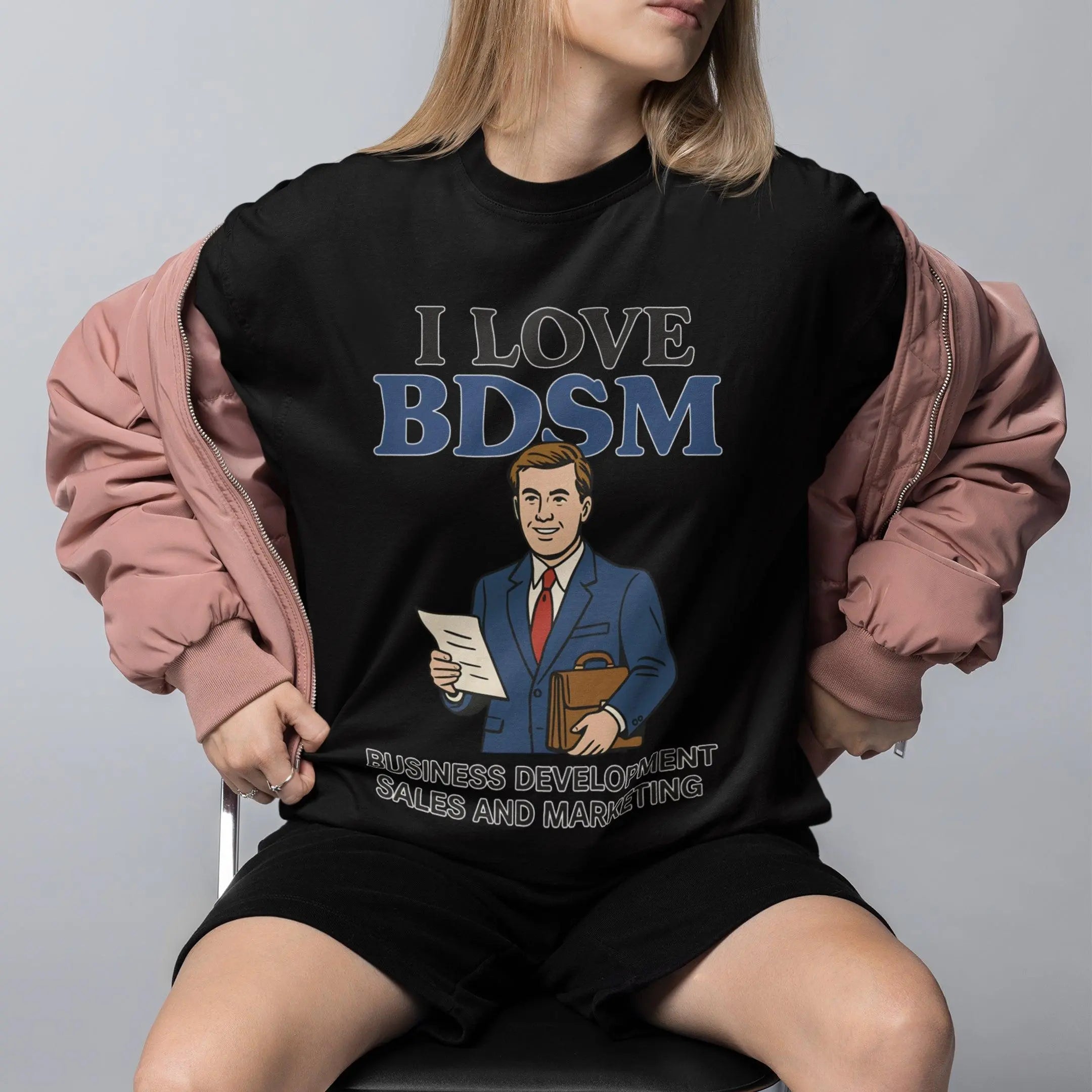 I Love BDSM - Business Development Sales and Marketing T-Shirt
