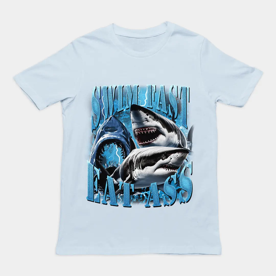 Swim Fast Eat Ass t-shirt