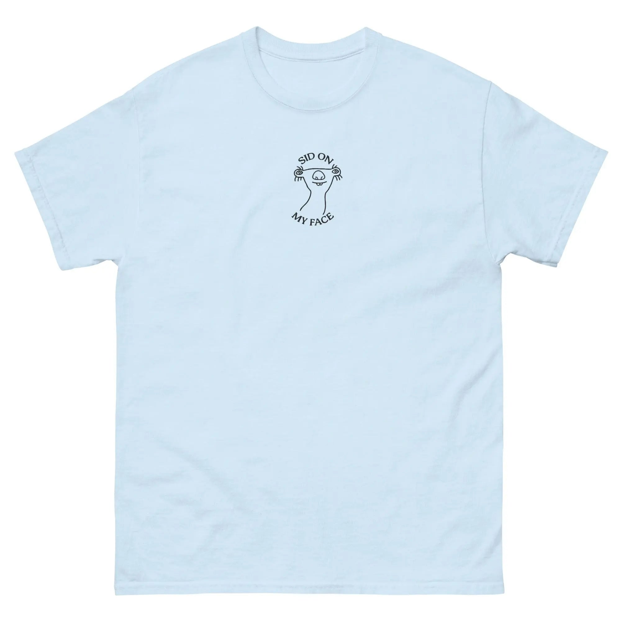 Sid on my face embroidered Funny T-Shirt
