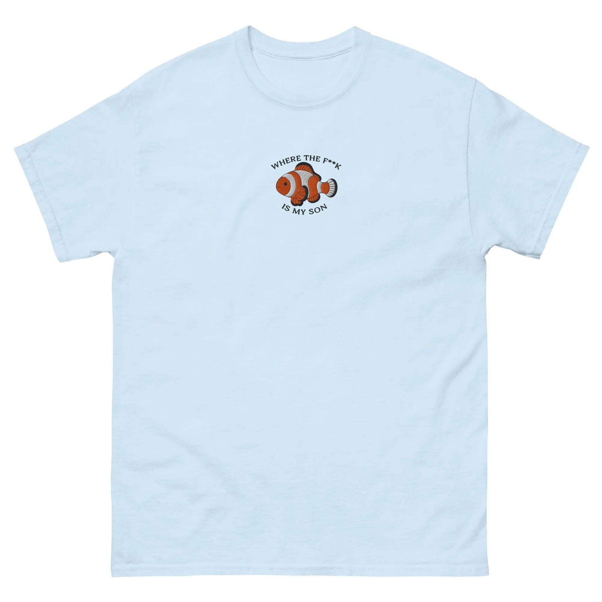 where the f**k is my son (embroidered) Funny T-Shirt