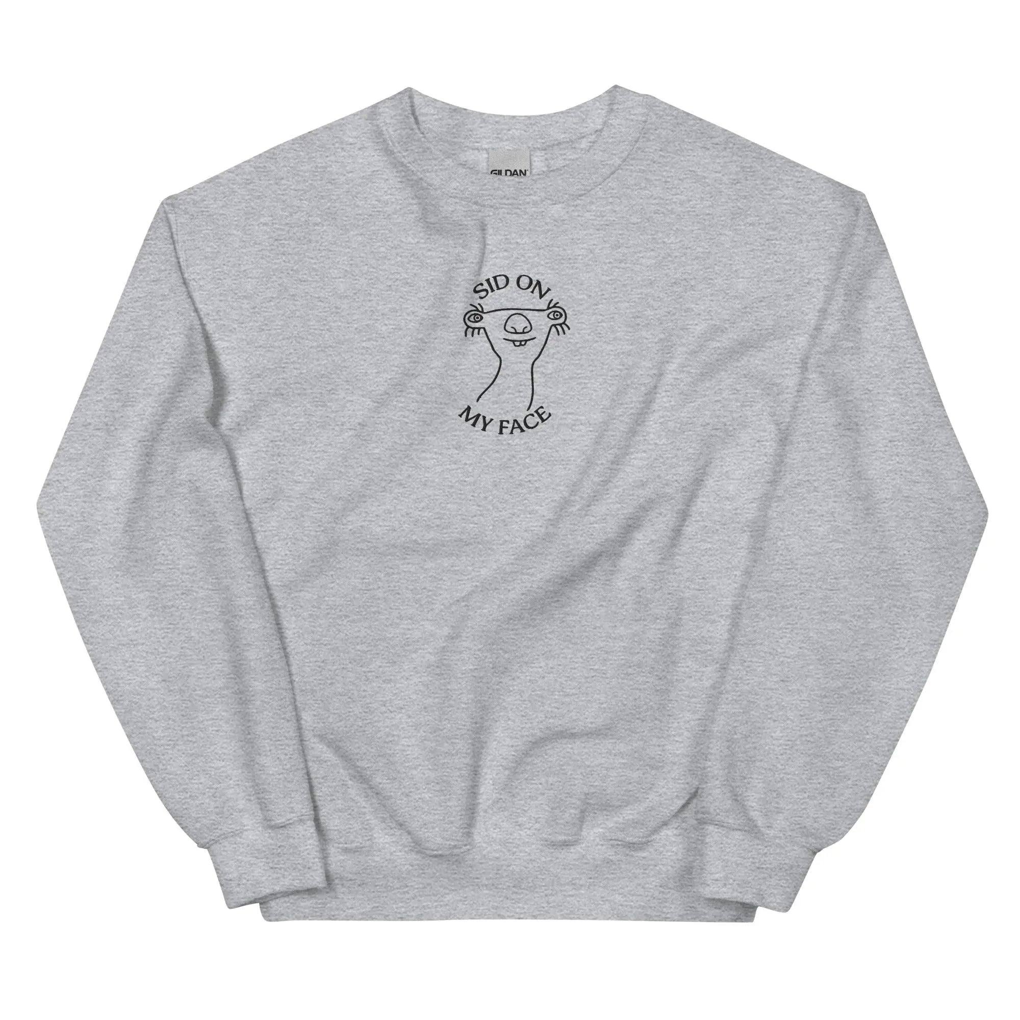 Sid on My Face (embroidered) sweatshirt