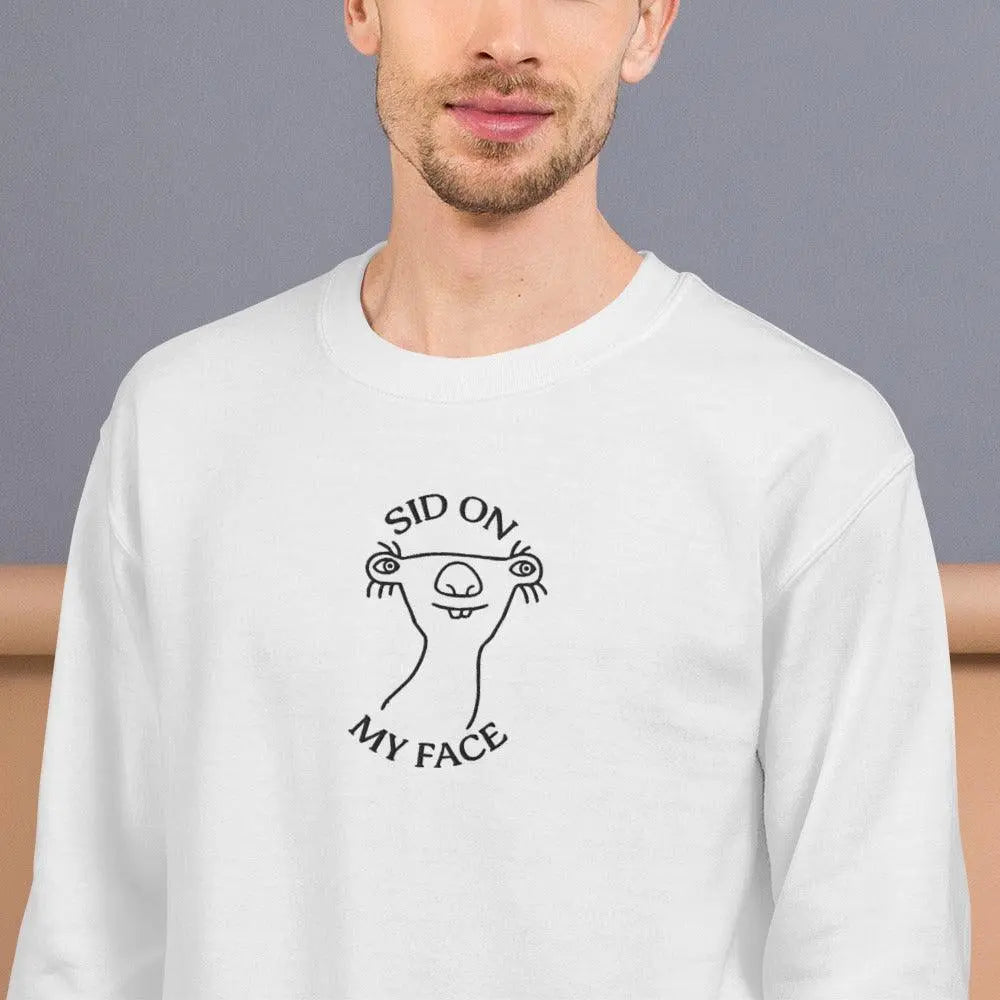 Sid on My Face (embroidered) sweatshirt